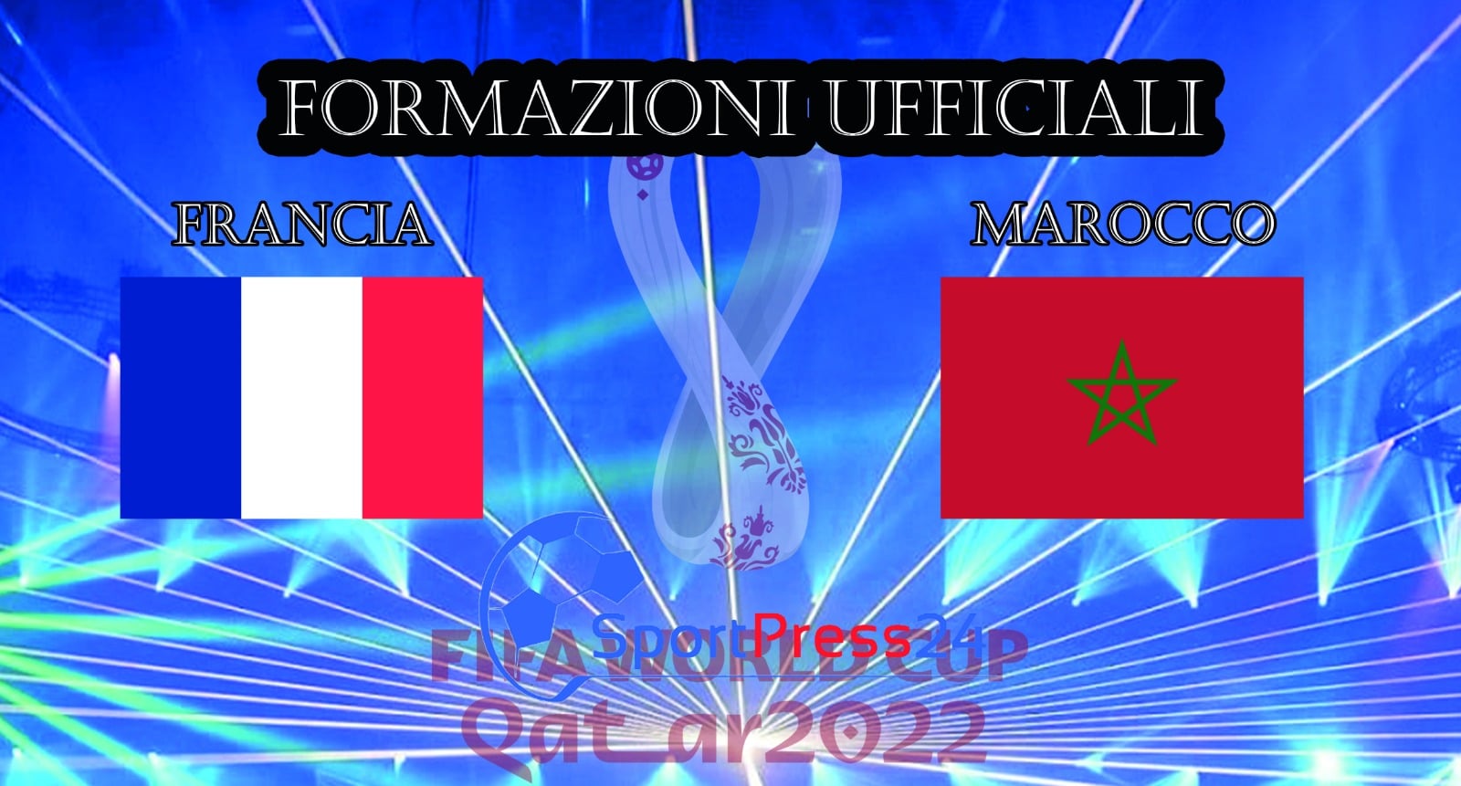 Formazioni ufficiali di Francia - Marocco